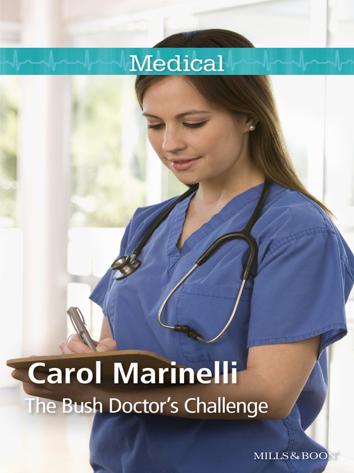 Title details for The Bush Doctor's Challenge by Carol Marinelli - Available